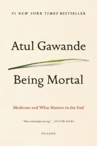Book cover for 'Being Mortal' by Atul Gawande, a #1 New York Times bestseller about medicine and what matters in the end