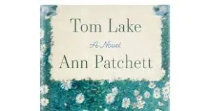 Tom Lake novel by Ann Patchett book cover with teal floral border design
